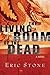 The Living Room of the Dead by Eric Stone