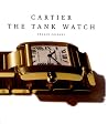 Cartier: The Tank Watch Cartier: The Tank Watch