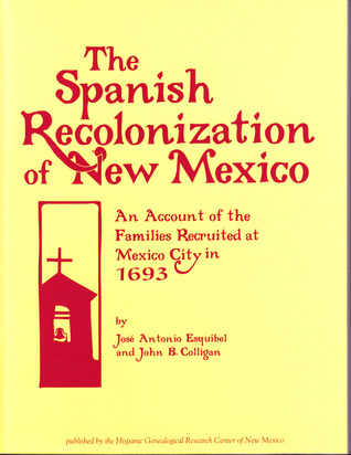 The Spanish Recolonization of New Mexico: An Account of the Families Recruited at Mexico City in 1693 (Paperback)