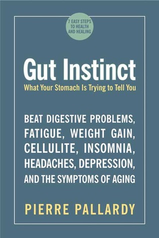 Gut Instinct: What Your Stomach is Trying to Tell You (Paperback)