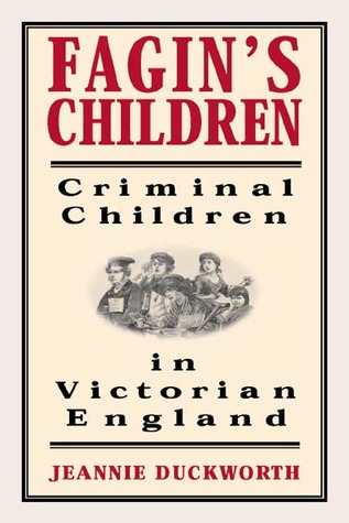 Fagin's Children: Criminal Children in Victorian England (Hardcover)