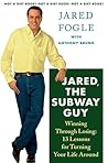 Jared, the Subway Guy by Jared Fogle