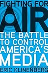 Fighting for Air: The Battle to Control America's Media