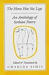 The Horse Has Six Legs: An Anthology of Serbian Poetry