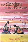 The Gardens of Their Dreams: Desertification and Culture in World History