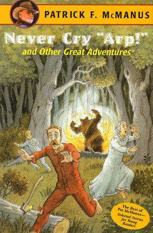 Never Cry "Arp!" and Other Great Adventures (Hardcover)