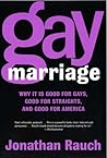 Gay Marriage: Why It Is Good for Gays, Good for Straights, and Good for America
