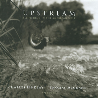 Upstream: Fly Fishing in the American West (Hardcover)
