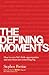 The Defining Moment: The Ne...