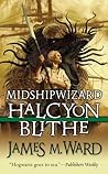 Midshipwizard Halcyon Blithe by James M. Ward