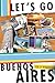 Let's Go Buenos Aires on a Budget
