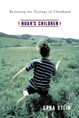 Noah's Children: Restoring the Ecology of Childhood (Paperback)