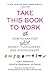Take This Book to Work by Tory Johnson