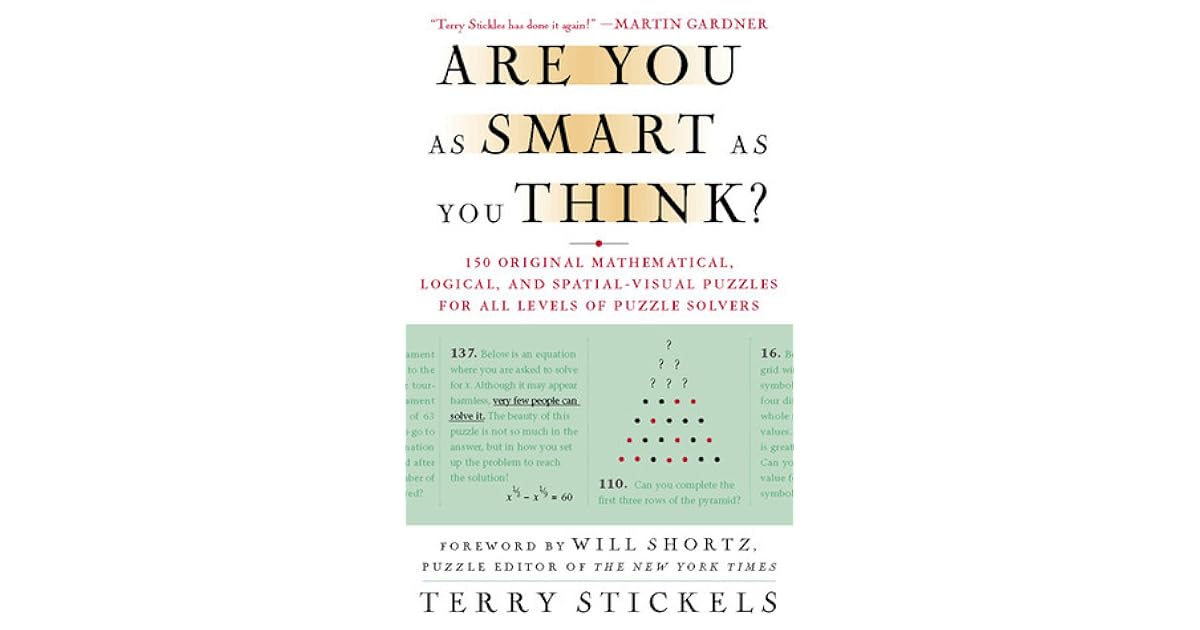 Are You as Smart as You Think? 150 Original Mathematical, Logical, and