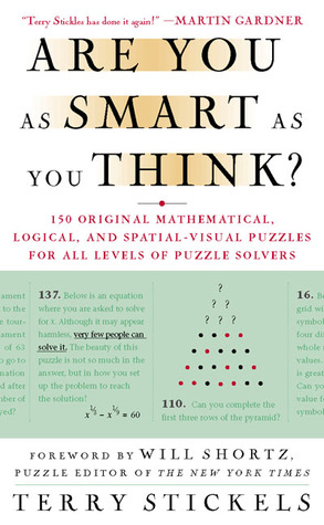 Are You as Smart as You Think?: 150 Original Mathematical, Logical, and Spatial-Visual Puzzles for All Levels of Puzzle Solvers (Hardcover)