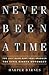 Never Been a Time: The 1917...