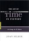 The Art of Time in Fiction by Joan Silber