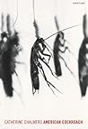 Catherine Chalmers: American Cockroach