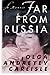 Far from Russia: A Memoir