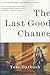 The Last Good Chance