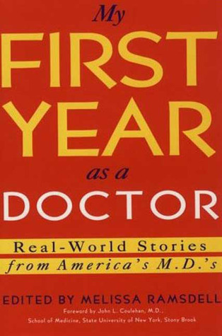 My First Year As a Doctor: Real-World Stories from America's M.D.'s