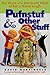 Pufnstuf & Other Stuff by David Martindale