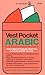 Vest Pocket Arabic by Richard D. Abraham