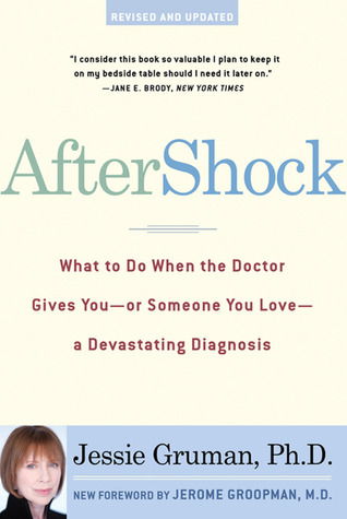 AfterShock: What to Do When the Doctor Gives You—Or Someone You Love—a Devastating Diagnosis (Paperback)