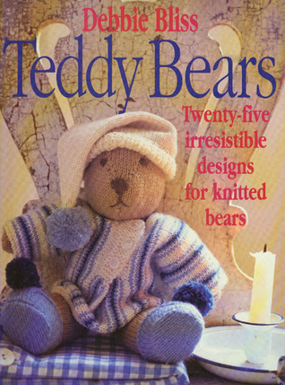 Teddy Bears: Twenty-Five Irresistible Designs for Knitted Bears (Paperback)