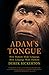 Adam's Tongue: How Humans M...