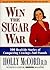 Win the Sugar War: 100 Real-Life Stories of Conquering Cravings-And Pounds