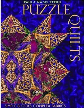 Puzzle Quilts: Simple Blocks, Complex Fabrics