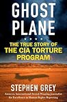 Ghost Plane: The True Story of the CIA Torture Program