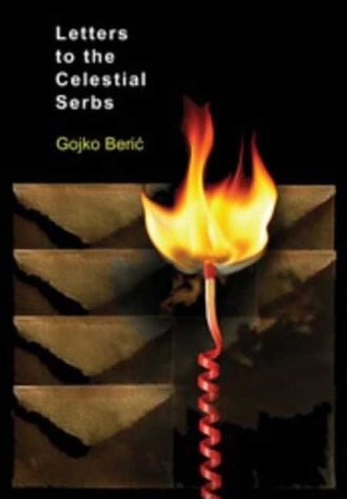 Letters to the Celestial Serbs: Reflections on an Ethnic Conflict (Paperback)