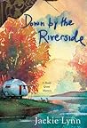 Down by the Riverside: A Shady Grove Book