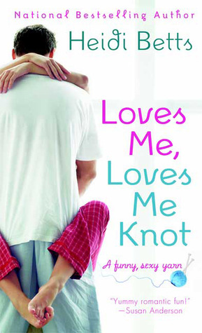 Loves Me, Loves Me Knot (Chicks with Sticks, #2)