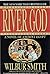 River God by Wilbur Smith
