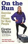 On The Run: Exercise and Fitness for Busy People On The Run: Exercise and Fitness for Busy People