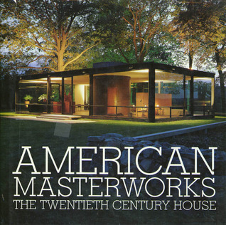 American Masterworks: The Twentieth-Century House (Hardcover)