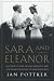 Sara and Eleanor: The Story of Sara Delano Roosevelt and Her Daughter-in-Law, Eleanor Roosevelt