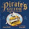 A Pirate's Guide to First Grade by James Preller