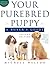 Your Purebred Puppy: A Buye...