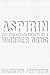 Aspirin: The Remarkable Story of a Wonder Drug