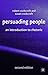 Persuading People: An Introduction to Rhetoric
