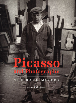 Picasso and Photography: The Dark Mirror (Hardcover)