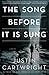 The Song Before It Is Sung by Justin Cartwright