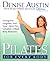 Pilates for Every Body: Strengthen, Lengthen, and Tone-- With This Complete 3-Week Body Makeover