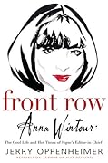 Front Row: Anna Wintour: The Cool Life and Hot Times of Vogue's Editor in Chief