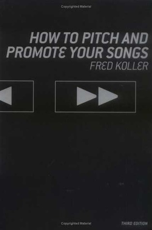 How to Pitch and Promote Your Songs (Paperback)