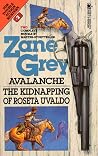 Avalanche / The Kidnapping of Roseta Uvaldo by Zane Grey
